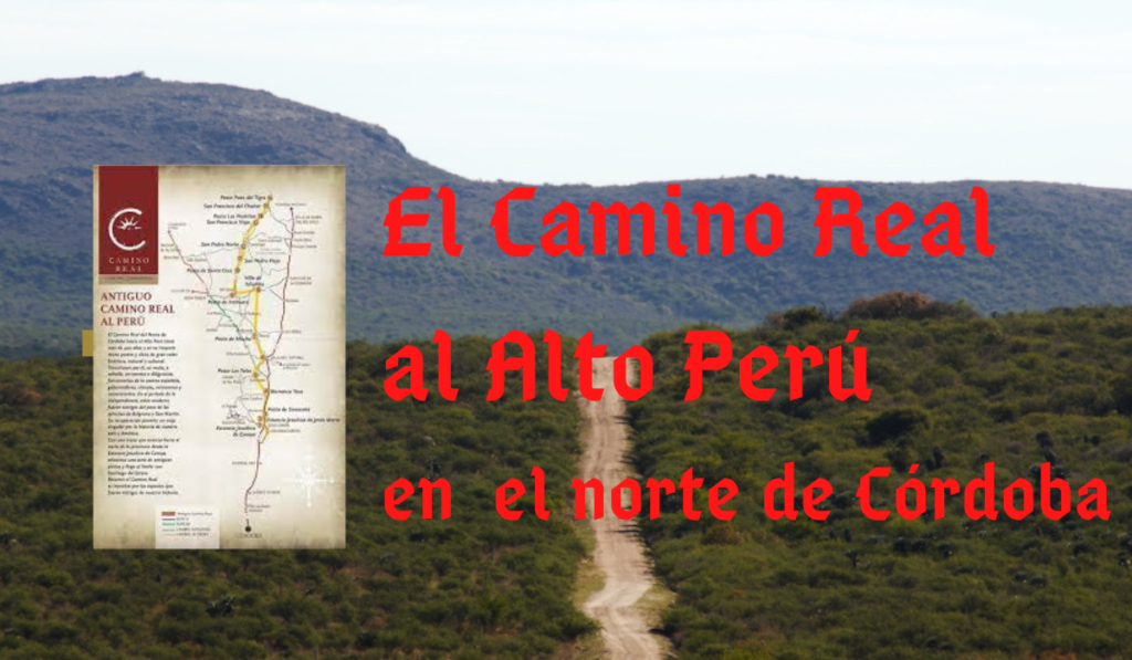 El Camino Real al AltoPerú en el norte de Córdoba